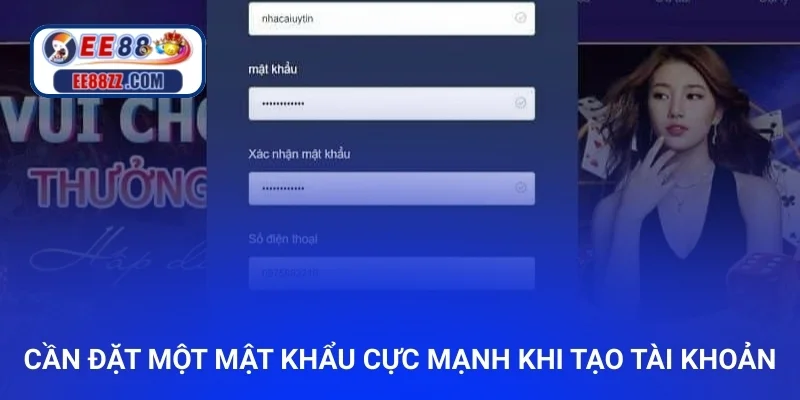  Cần đặt một mật khẩu cực mạnh khi tạo tài khoản